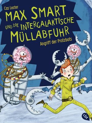 cover image of Max Smart und die intergalaktische Müllabfuhr--Angriff der Protzbots